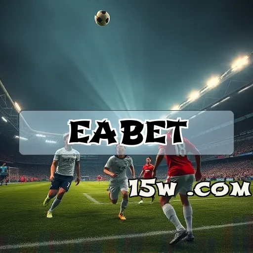 eabet Apostas Ao Vivo: Emoção em Cada Jogada!